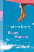Kniha: Blaue Wunder (Ildikó von Kürthy). , 2005
