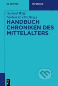 Kniha: Handbuch Chroniken des Mittelalters (Norbert H. Ott). De Gruyter, 2016