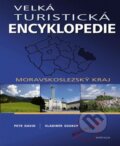Kniha: Velká turistická encyklopedie - Moravskoslezský kraj (Vladimír David Petr Soukup). Knižní klub, 2009