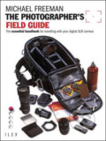 Kniha: Photographer's Field Guide (Michael Freeman). Slovart