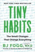 Kniha: Tiny Habits : The Small Changes That Change Everything (Jeffrey Brian Fogg). Mariner Books, 2021