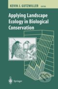 Kniha: Applying Landscape Ecology in Biological Conservation (Kevin Gutzwiller). Springer New York, 2002