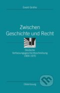 Kniha: Zwischen Geschichte und Recht (Ewald Grothe). De Gruyter, 2005