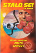 Kniha: Zimní jahody : 5x krimi (Martin Benedikt). Pražská vydavatelská společnost, 2005