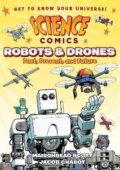 Kniha: Science Comics: Robots and Drones: Past, Present, and Future (Mairghread Scott). Roaring Brook, 2018