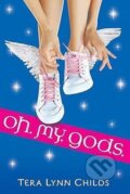 Kniha: Oh. My. Gods. (Lynn Tera Childs). Speak, 2009