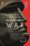 Kniha: Mussolinis War (John Gooch). Slovart, 2021
