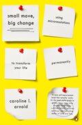 Kniha: Small Move Big Change (Caroline L. Arnold). Penguin Books, 2016