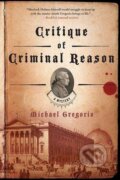 Kniha: Critique of Criminal Reason (Michael Gregorio). , 2008