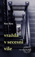 Kniha: Vražda v secesní vile (Petr Bým). Brána, 2017