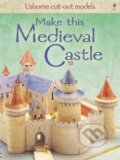 Kniha: Make This Medieval Castle (Iain Ashman). Usborne, 2009