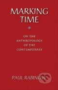 Kniha: Marking Time (Paul Rabinow). Princeton University Press, 2007