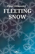 Fleeting Snow - Pavel Vilikovský, Istros Books, 2018