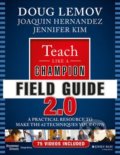 Kniha: Teach Like a Champion Field Guide 2.0 (Doug Lemov, Jennifer Kim a Joaquin Hernandez)
