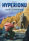 Pád Hyperionu - Dan Simmons, Argo, Triton, 2018