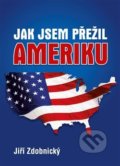 Jak jsem přežil Ameriku - Jiří Zdobnický, Jiří Zdobnický, 2018