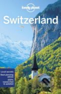 Switzerland - Gregor Clark, Kerry Christiani a kol., Lonely Planet, 2018