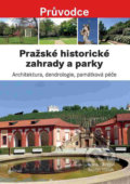 Pražské historické zahrady a parky - Jana Stejskalová, 2018