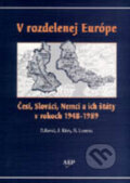 Kniha: V rozdelenej Európe (Dušan Kováč, Hans Lemberg a Jan Křen). AEPress, 2001