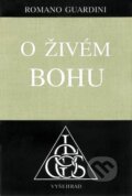 Kniha: O živém Bohu (Romano Guardini). Vyšehrad, 2002
