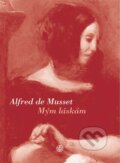 Mým láskám - Alfred de Musset, Vyšehrad, 2006