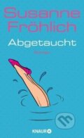 Kniha: Abgetaucht (Susanne Fröhlich). Knaur Taschenbuch Verlag, 2021