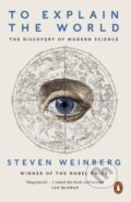 Kniha: To Explain the World (Steven Weinberg). , 2016