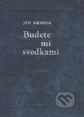 Kniha: Budete mi svedkami (Ján Midriak). Tranoscius, 2002