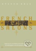 Kniha: Kale, S: French Salons (Steven D. Kale). Johns Hopkins University, 2004