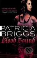 Kniha: Blood Bound: Mercy Thompson: Book 2 (Patricia Briggs). Little, Brown Book Group, 2011