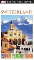 Kniha: Switzerland - DK Eyewitness Travel Guide (Dorling Kindersley). Dorling Kindersley