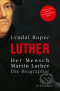 Kniha: Der Mensch Martin Luther (Lyndal Roper). , 2016