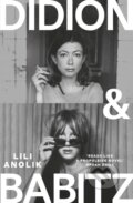 Kniha: Didion & Babitz (Lili Anolik). Atlantic Books, 2024