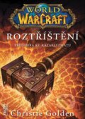Kniha: World of Warcraft - Roztříštění (Christie Golden)