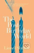 Kniha: The Post - Birthday World (Lionel Shriverová). HarperCollins, 2015