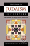 Kniha: Judaism in Practice (Lawrence Fine). Princeton University Press, 2001
