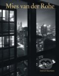 Kniha: Mies van der Rohe: An Architect in His Time (Dietrich Neumann). Yale University Press, 2024