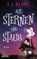 Kniha: Aus Sternen und Staub (T. J. Klune). Heyne, 2023