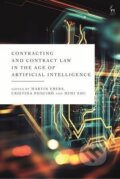 Kniha: Contracting and Contract Law in the Age of Artificial Intelligence (Martin Ebers)