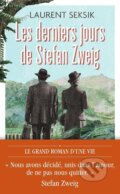 Kniha: Les derniers jours de Stefan Zweig (Laurent Seksik)