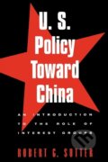 Kniha: U.S. Policy Toward China (Robert G. Sutter). Rowman & Littlefield, 1998