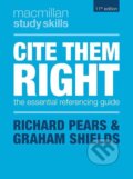 Kniha: Cite Them Right : The Essential Referencing Guide (Richard Pears). Pan Macmillan, 2019