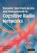 Kniha: Dynamic Spectrum Access and Management in Cognitive Radio Networks (Ekram Hossain)