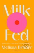 Kniha: Milk Fed (Melissa Broder). Bloomsbury, 2021