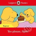 Kniha: Yes please Spot! - Ladybird Re (Ladybird). Penguin Books, 2018