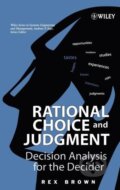 Kniha: Rational Choice and Judgment (Brown). John Wiley & Sons, 2005