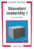 Kniha: Stavební materiály I pro 1.ročník SOU (Otomar Tibitanzl). Sobotáles, 2007