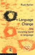 Kniha: On Language Change (Rudi Keller). Routledge, 1994