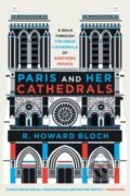Kniha: Paris and Her Cathedrals (R. Howard Bloch). WW Norton & Co, 2024