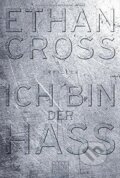 Kniha: Ich bin der Hass (Ethan Cross). Bastei Lübbe, 2018